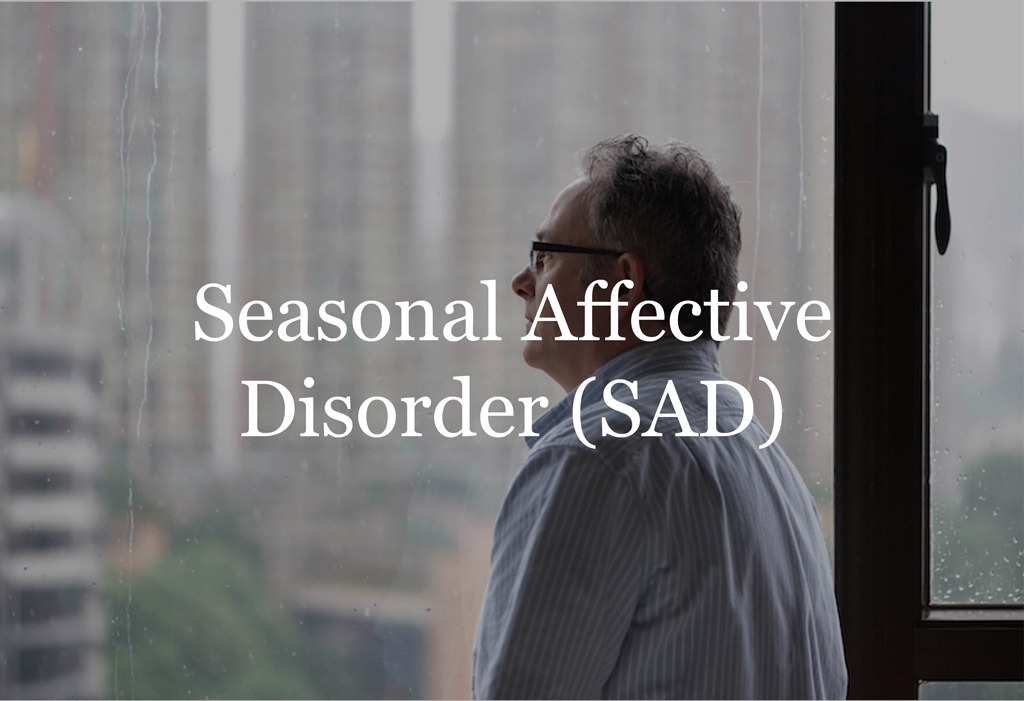 Seasonal Affective Disorder (SAD)